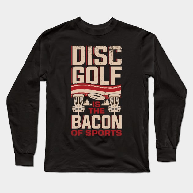 Funny Disc Golf Player Bacon Lover Gift Long Sleeve T-Shirt by Dolde08